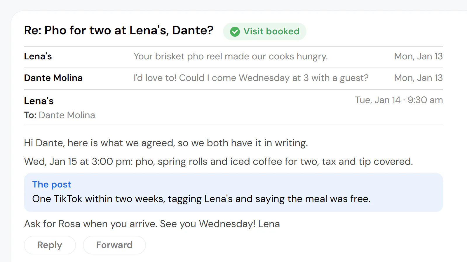Example (invented): Lena's Tuesday email under Dante's reply, with the agreed terms: Wednesday at 3:00 pm for two, tax and tip covered, and, highlighted, one TikTok within two weeks saying the meal was free.